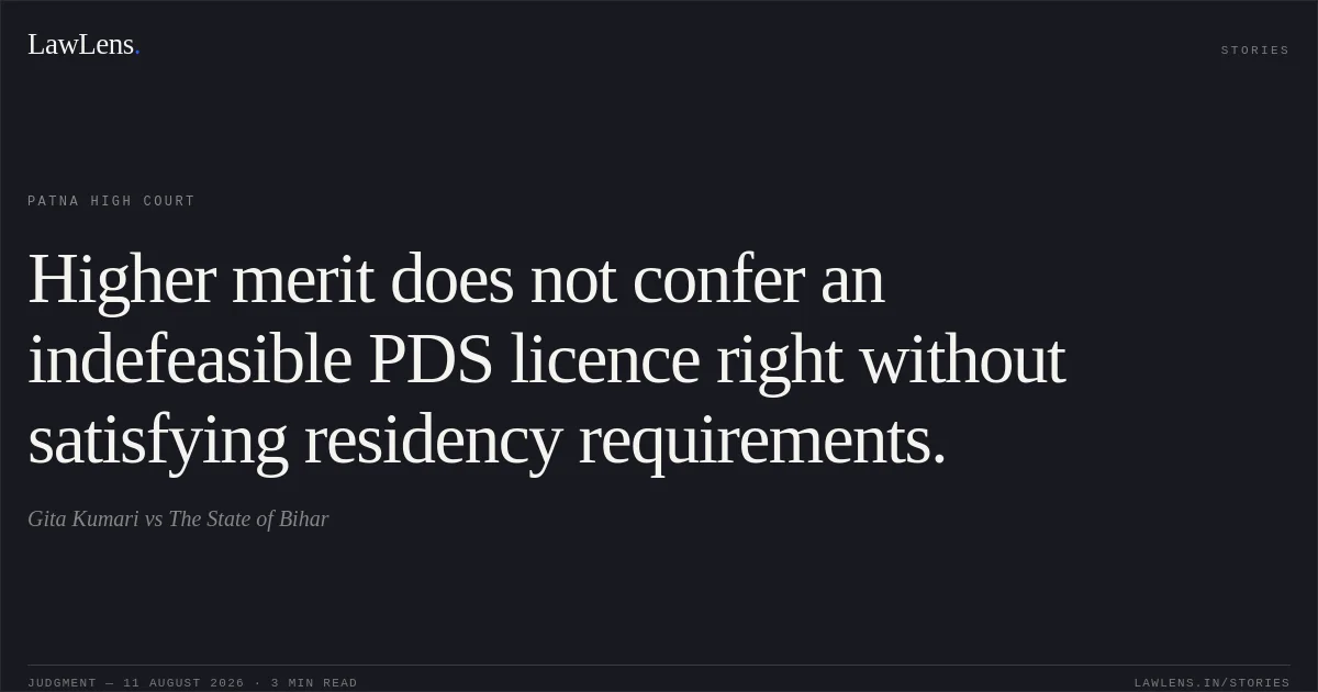 Higher merit does not confer an indefeasible PDS licence right without satisfying residency requirements.. Gita Kumari vs The State of Bihar. Patna High Court. LawLens
