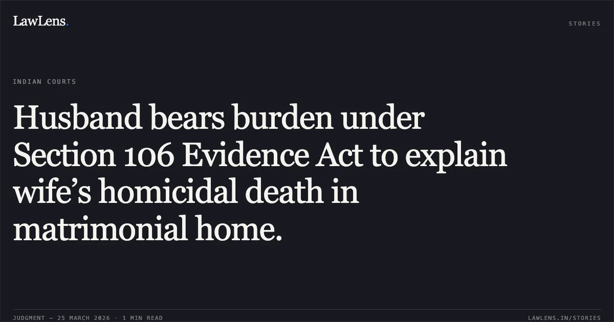 Husband bears burden under Section 106 Evidence Act to explain wife’s homicidal death in matrimonial home.. MUKESH KUMAR OJHA vs THE STATE OF JHARKHAND. Jharkhand High Court. LawLens