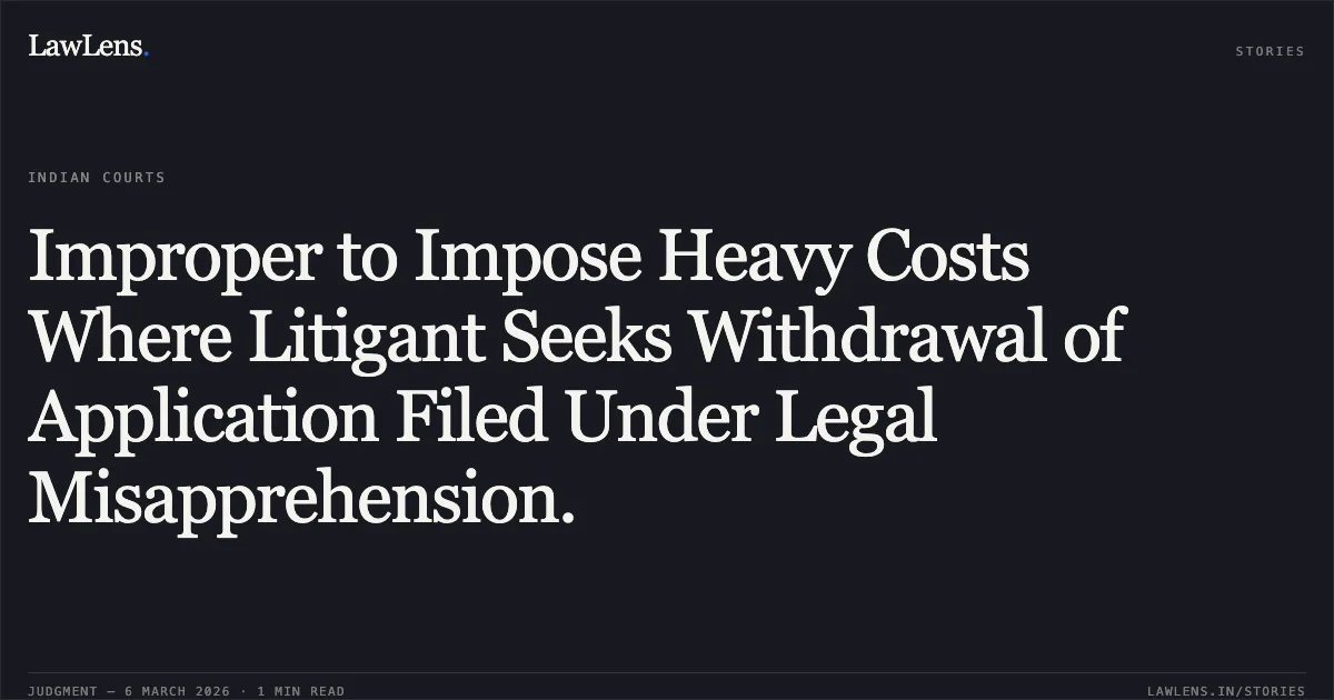 Improper to Impose Heavy Costs Where Litigant Seeks Withdrawal of Application Filed Under Legal Misapprehension.. Riddhi Vishal Pachamatia v. Vishal Madhavdas Pachamatia & Anr. [R/Special Civil Application No. 14022 of 2025]. Gujarat High Court. LawLens