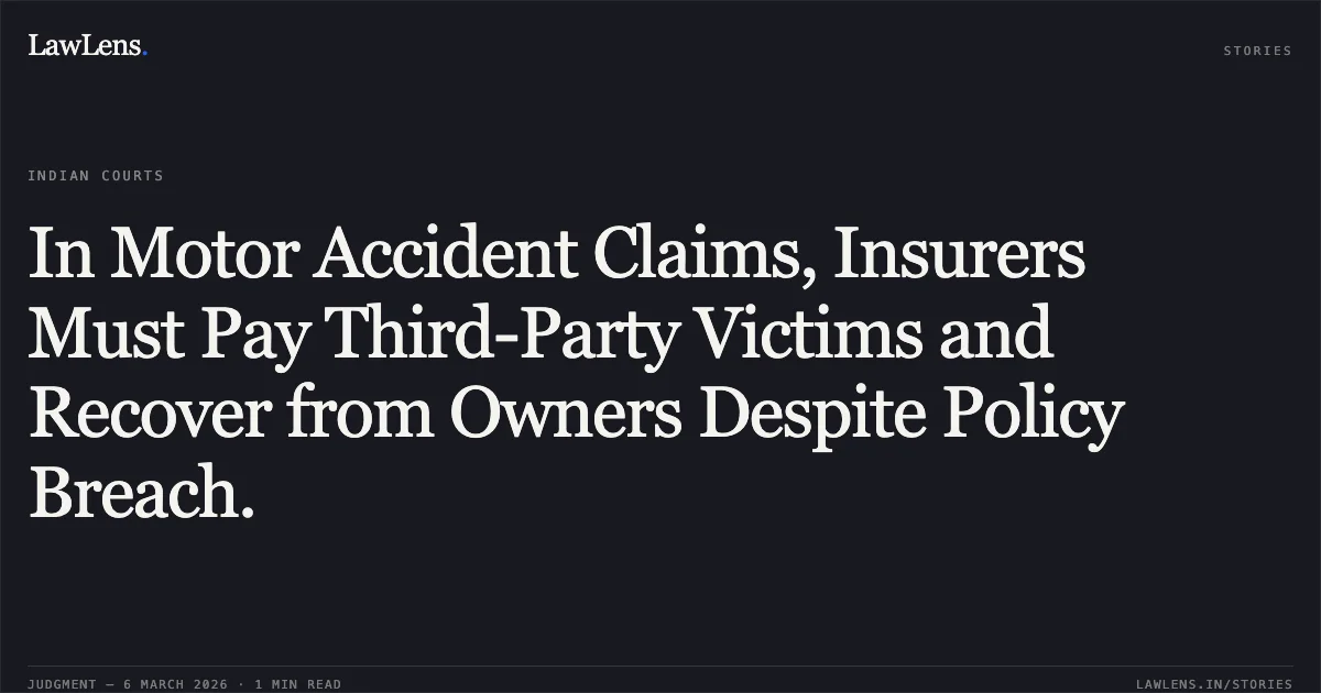 In Motor Accident Claims, Insurers Must Pay Third-Party Victims and Recover from Owners Despite Policy Breach.. Bharatbhai Parsotambhai Bhanushali v. Dineshbhai Khodabhai Raval & Anr. [R/First Appeal No. 4857 of 2022]. Gujarat High Court. LawLens