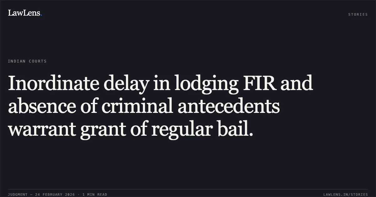 Inordinate delay in lodging FIR and absence of criminal antecedents warrant grant of regular bail.. Aslam Khan v. State of Chhattisgarh [MCRC No. 1847 of 2026]. Chhattisgarh High Court. LawLens