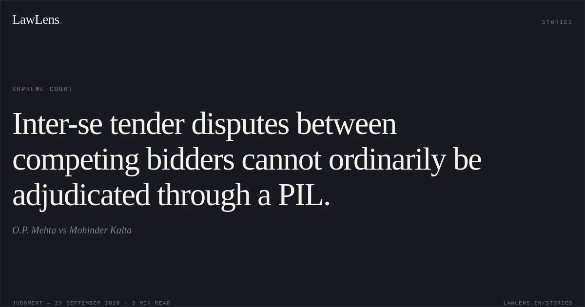 Inter-se tender disputes between competing bidders cannot ordinarily be adjudicated through a PIL.. O.P. Mehta vs Mohinder Kalta. Supreme Court. LawLens
