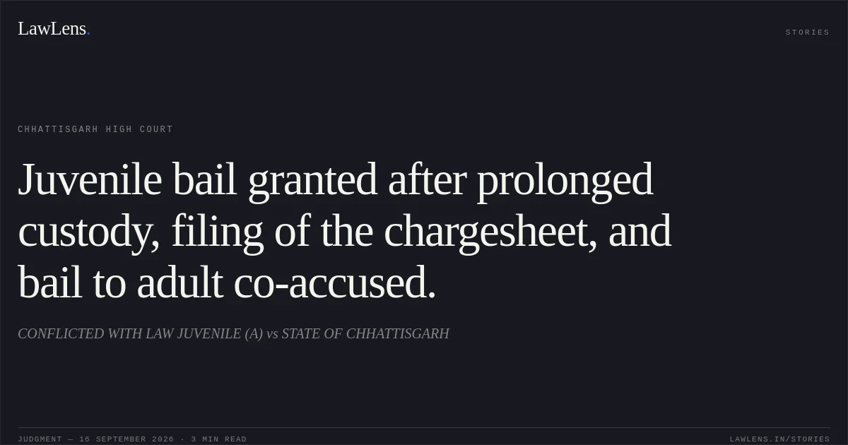 Juvenile bail granted after prolonged custody, filing of the chargesheet, and bail to adult co-accused.. CONFLICTED WITH LAW JUVENILE (A) vs STATE OF CHHATTISGARH. Chhattisgarh High Court. LawLens