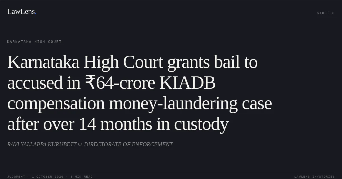 Karnataka High Court grants bail to accused in ₹64-crore KIADB compensation money-laundering case after over 14 months in custody. RAVI YALLAPPA KURUBETT vs DIRECTORATE OF ENFORCEMENT. Karnataka High Court. LawLens