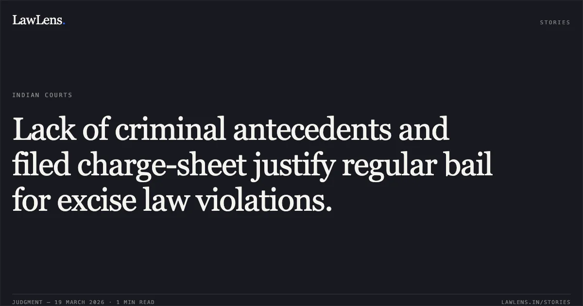 Lack of criminal antecedents and filed charge-sheet justify regular bail for excise law violations.. RANJEET KUMAR SINGH vs STATE OF CHHATTISGARH. Chhattisgarh High Court. LawLens