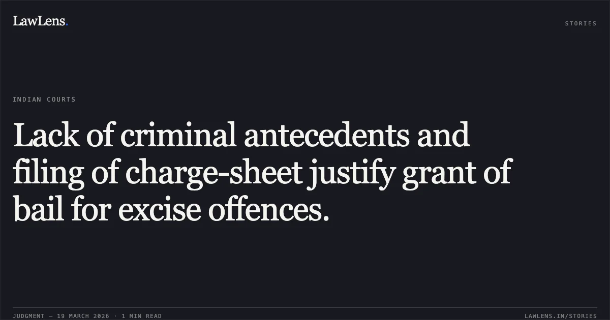 Lack of criminal antecedents and filing of charge-sheet justify grant of bail for excise offences.. LEKHAN BAI NIRALA vs STATE OF CHHATTISGARH. Chhattisgarh High Court. LawLens