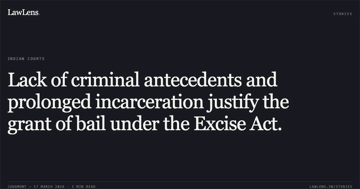 Lack of criminal antecedents and prolonged incarceration justify the grant of bail under the Excise Act.. TEJRAM YADAV vs STATE OF CHHATTISGARH. Chhattisgarh High Court. LawLens