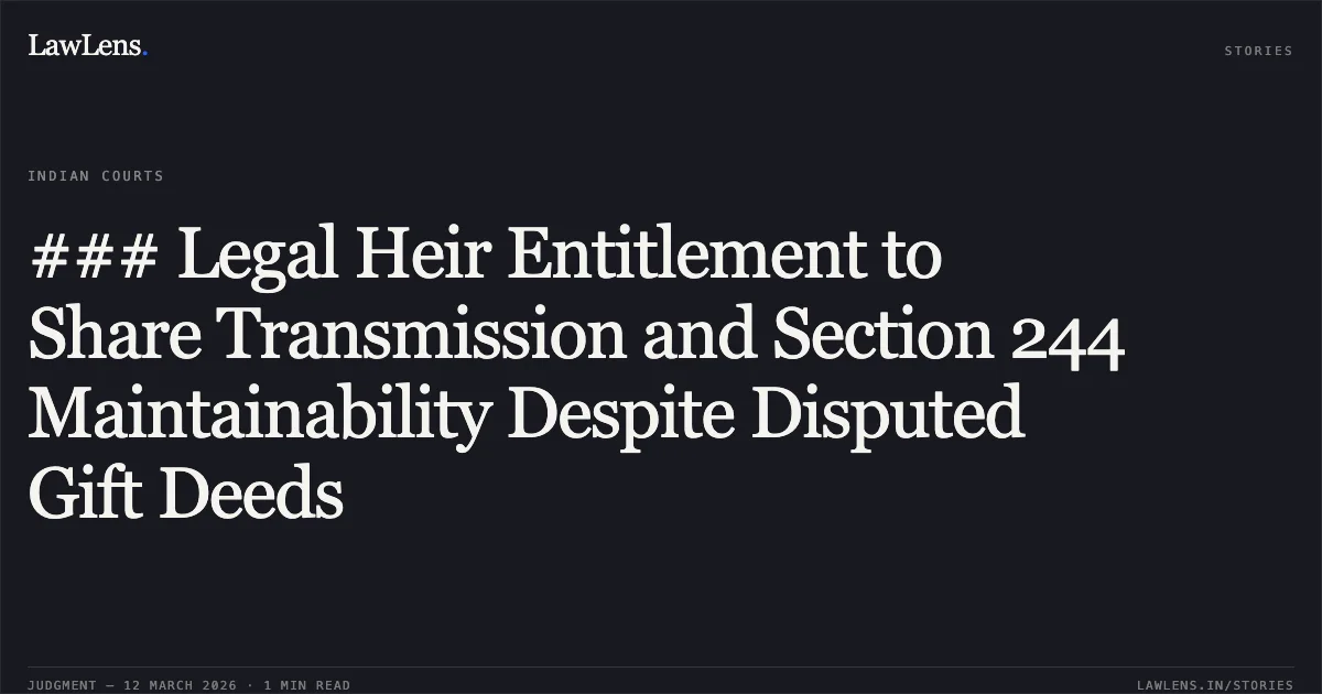### Legal Heir Entitlement to Share Transmission and Section 244 Maintainability Despite Disputed Gift Deeds. Pawan Kumar Ahluwalia v. Himangini Singh (Legal Heir of Late Shri KJS Ahluwalia & Ors.) [COMPANY APPEAL (AT) No. 59/2026]. NCLAT. LawLens