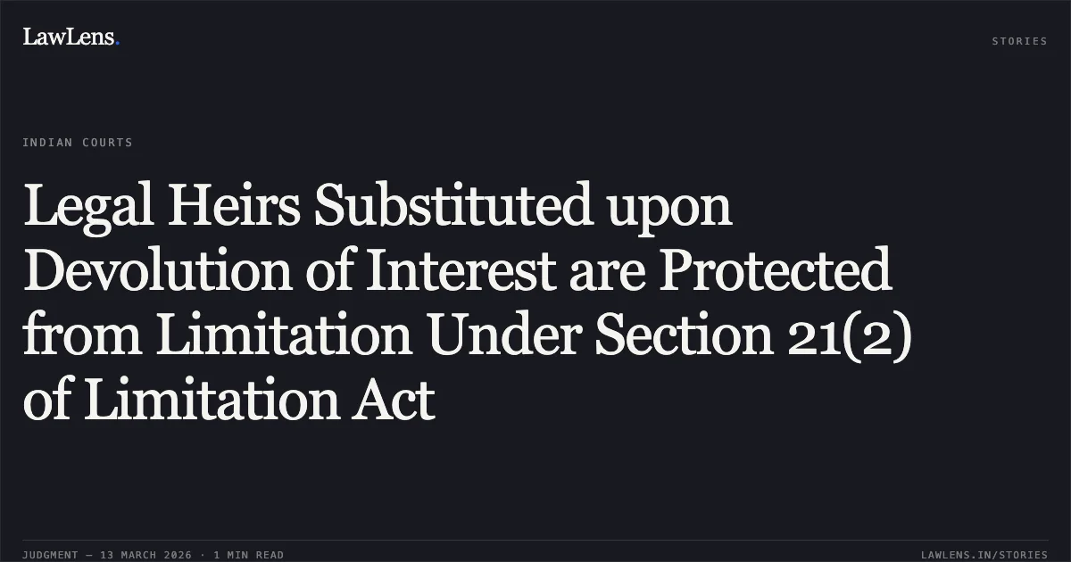 Legal Heirs Substituted upon Devolution of Interest are Protected from Limitation Under Section 21(2) of Limitation Act. Jitendra Narayan Dash v. Swayamsiddha Singhsamant & Others [CRP No. 21 of 2025]. Odisha High Court. LawLens