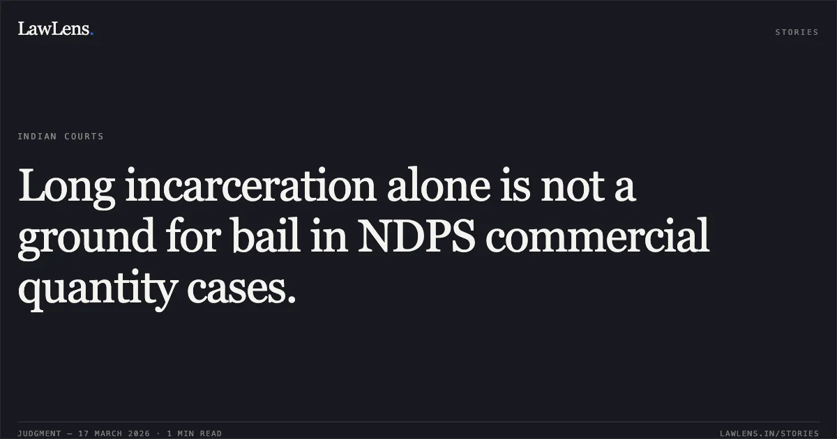 Long incarceration alone is not a ground for bail in NDPS commercial quantity cases.. SURAJ DURGA vs STATE OF CHHATTISGARH. Chhattisgarh High Court. LawLens