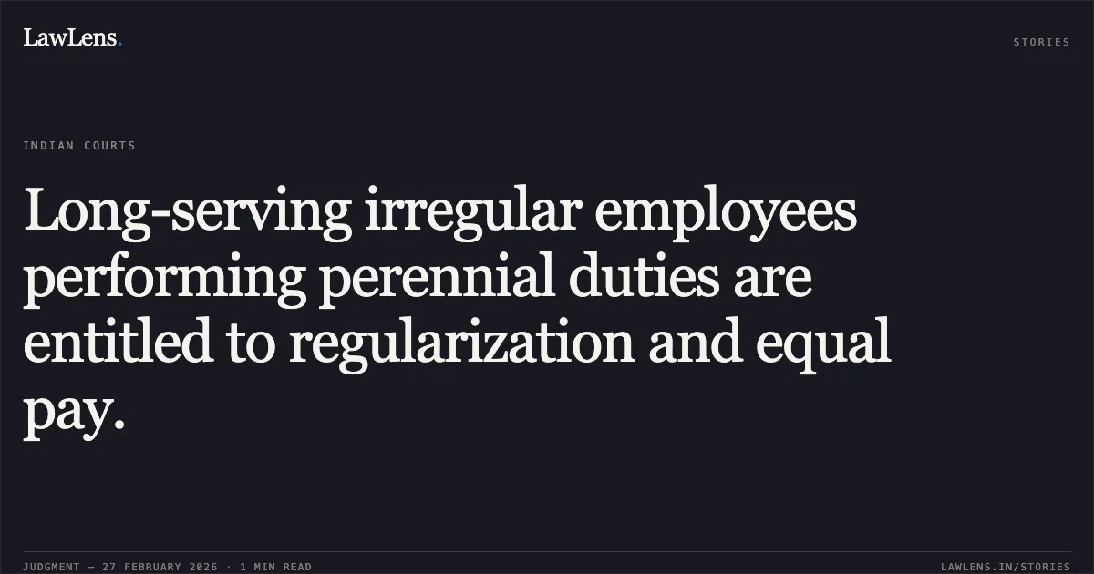 Long-serving irregular employees performing perennial duties are entitled to regularization and equal pay.. Shishu Paul & Ors. v. State of Janunu & Kashmir & Ors. Transfer Application No. 7852/2021. Central Administrative Tribunal. LawLens