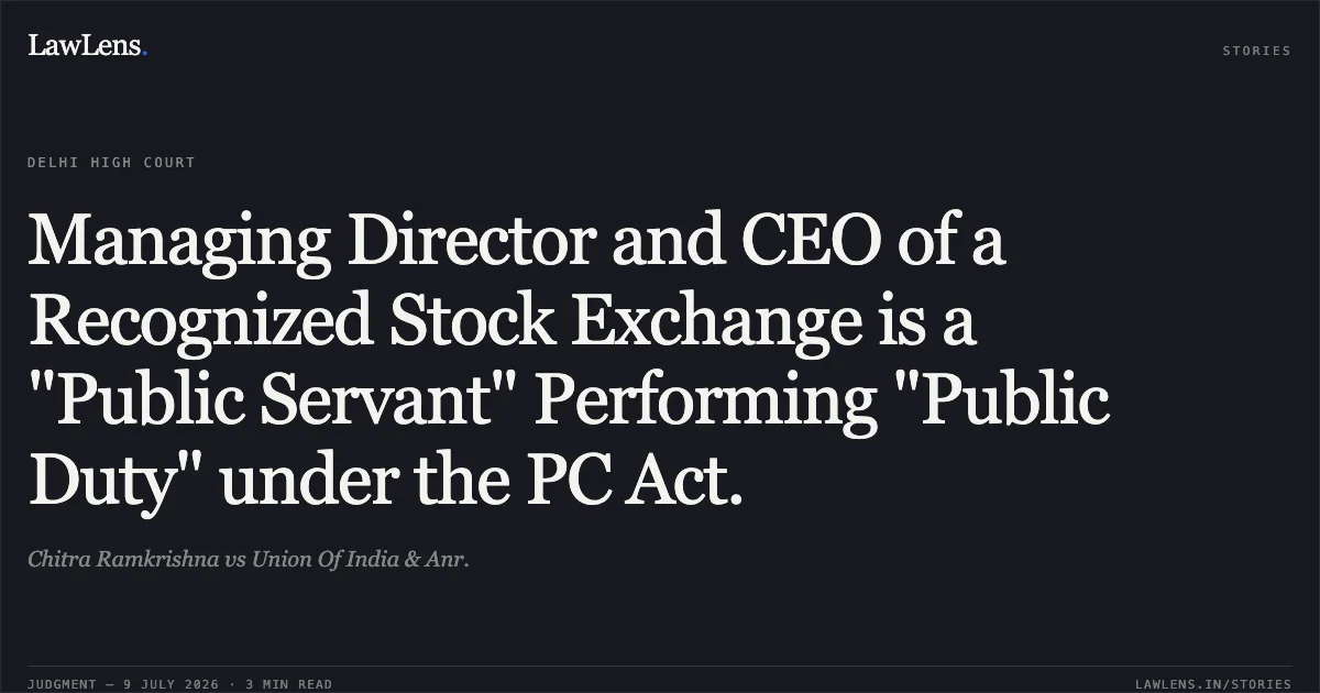 Managing Director and CEO of a Recognized Stock Exchange is a "Public Servant" Performing "Public Duty" under the PC Act.. Chitra Ramkrishna vs Union Of India & Anr.. Delhi High Court. LawLens