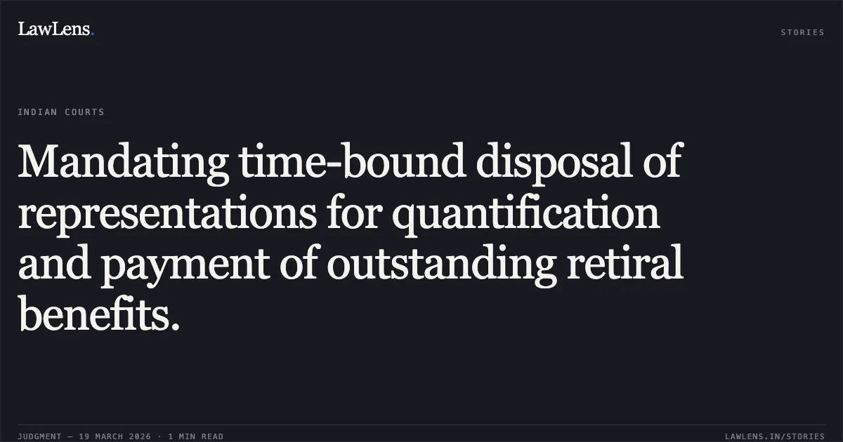 Mandating time-bound disposal of representations for quantification and payment of outstanding retiral benefits.. SARULATA DEVI vs STATE OF JHARKHAND, THROUGH SECRETARY THE DEPARTMENT OF EDUCATION AND LITERACY DEPARTMENT,. Jharkhand High Court. LawLens