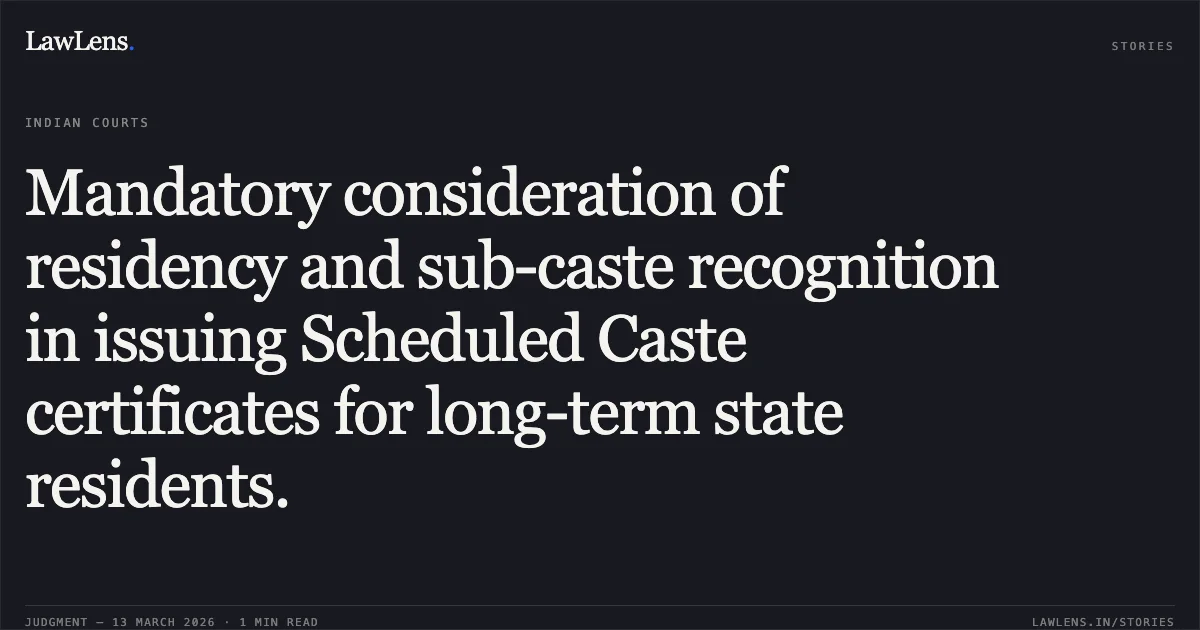 Mandatory consideration of residency and sub-caste recognition in issuing Scheduled Caste certificates for long-term state residents.. Bhilesha Harishkumar Umaji v. The State of Gujarat & Anr. [R/Special Civil Application No. 16527 of 2023]. Gujarat High Court. LawLens