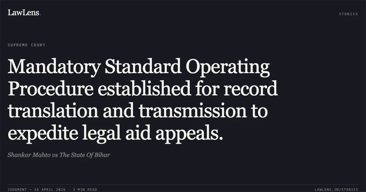 Mandatory Standard Operating Procedure established for record translation and transmission to expedite legal aid appeals.. Shankar Mahto vs The State Of Bihar. Supreme Court. LawLens
