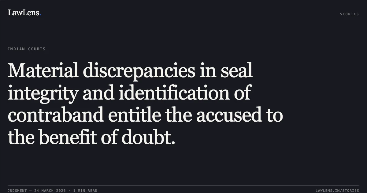 Material discrepancies in seal integrity and identification of contraband entitle the accused to the benefit of doubt.. STATE OF HP vs DEEPAK BHUPAL ALIAS NANDU. High Court of Himachal Pradesh. LawLens