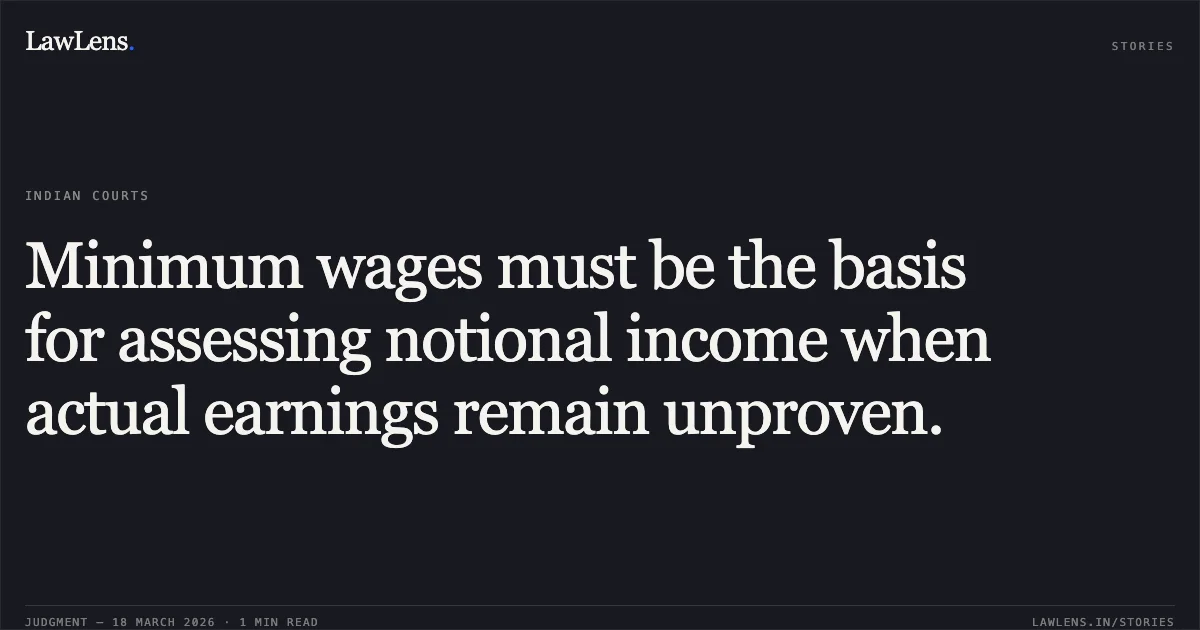 Minimum wages must be the basis for assessing notional income when actual earnings remain unproven.. RAMANBHAI PARSOTTAMBHAI PATEL vs JAFARBHAI ADAMBHAI GANCHI. Gujarat High Court. LawLens
