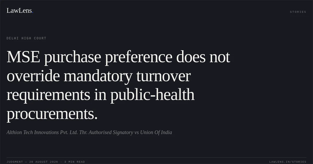 MSE purchase preference does not override mandatory turnover requirements in public-health procurements.. Althion Tech Innovations Pvt. Ltd. Thr. Authorised Signatory vs Union Of India. Delhi High Court. LawLens