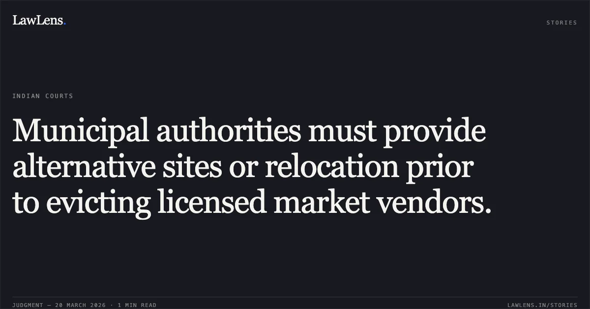 Municipal authorities must provide alternative sites or relocation prior to evicting licensed market vendors.. RAJESH NISHAD vs STATE OF CHHATTISGARH. Chhattisgarh High Court. LawLens