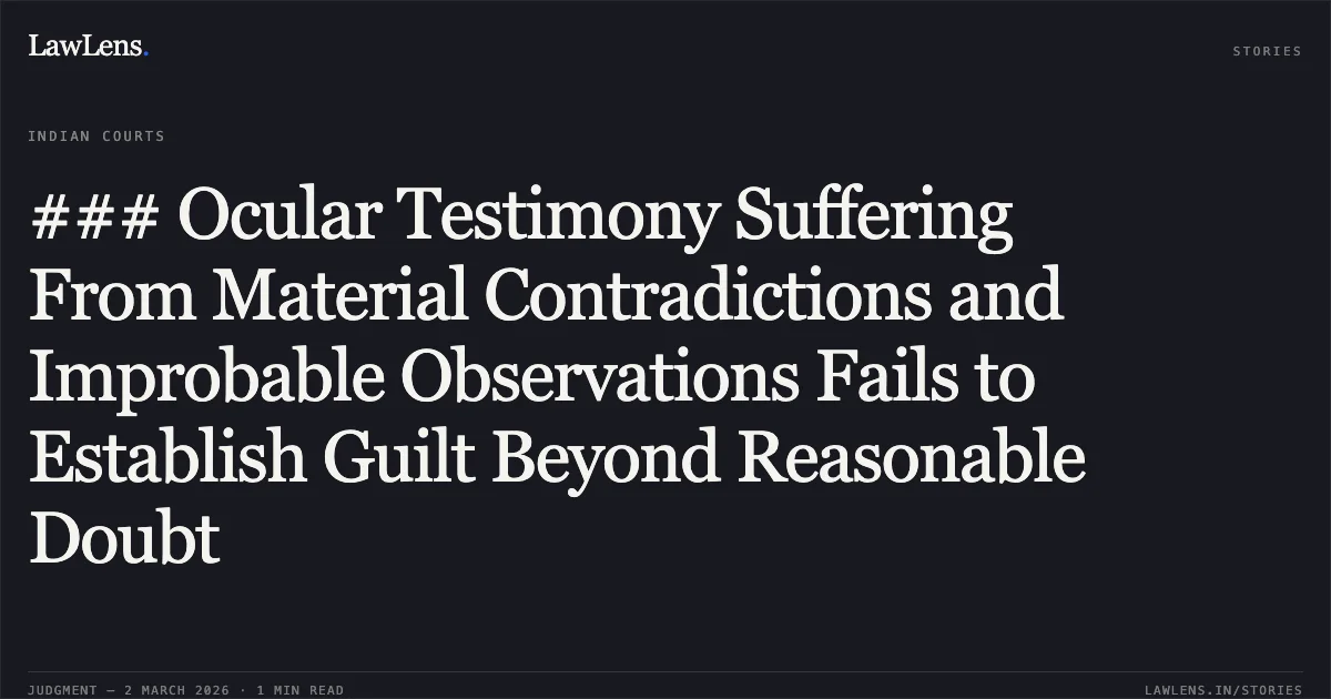 ### Ocular Testimony Suffering From Material Contradictions and Improbable Observations Fails to Establish Guilt Beyond Reasonable Doubt. Shankar and 5 Ors. v. State of U.P. [Criminal Appeal No. 255 of 2005 with connected Appeals No. 254, 43, and 231 of 2005]. Allahabad High Court. LawLens