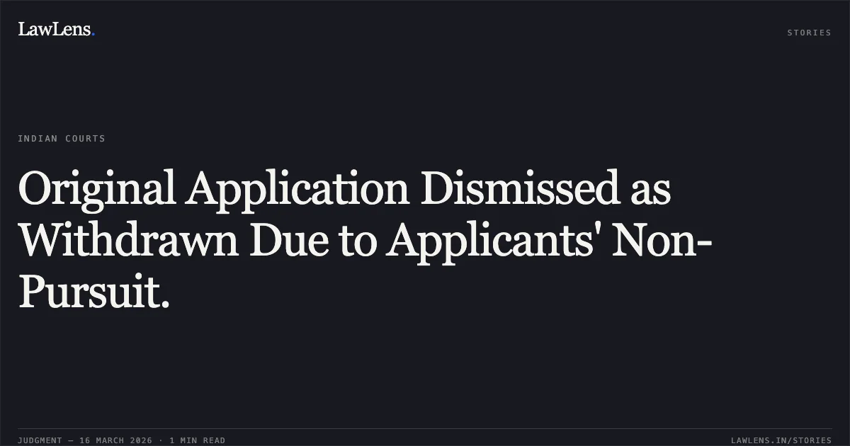 Original Application Dismissed as Withdrawn Due to Applicants' Non-Pursuit.. Vishwash vs EMPLOYEES STATE INSURANCE CORPORATION (ESIC). Central Administrative Tribunal. LawLens