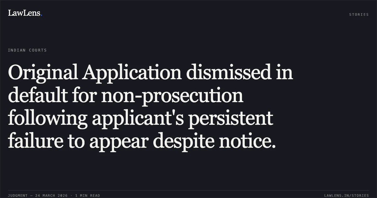Original Application dismissed in default for non-prosecution following applicant's persistent failure to appear despite notice.. Pradeep Kumar vs National Technical Research Organisation (ntro). Central Administrative Tribunal. LawLens