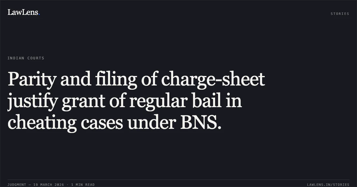 Parity and filing of charge-sheet justify grant of regular bail in cheating cases under BNS.. UTTARA KUMAR SAHU vs STATE OF CHHATTISGARH. Chhattisgarh High Court. LawLens