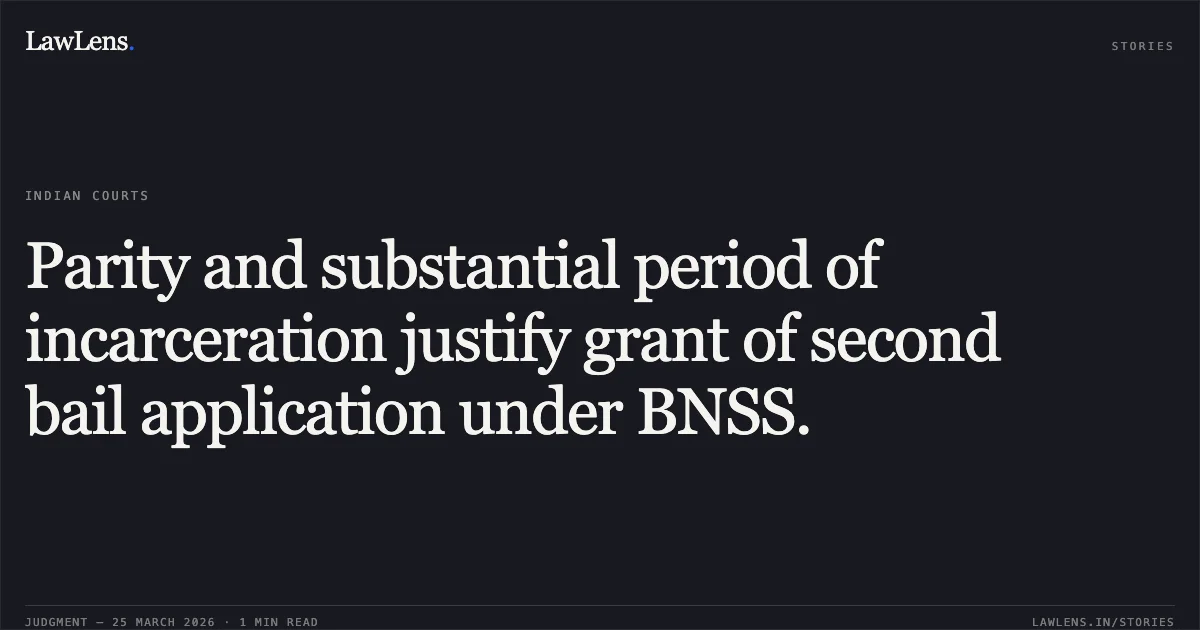 Parity and substantial period of incarceration justify grant of second bail application under BNSS.. CHIRAVAN SEN vs STATE OF CHHATTISGARH. Chhattisgarh High Court. LawLens