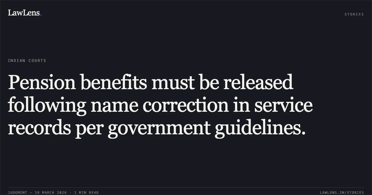 Pension benefits must be released following name correction in service records per government guidelines.. SAMIR RAINA vs UNION OF INDIA. Central Administrative Tribunal. LawLens