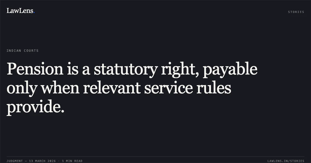 Pension is a statutory right, payable only when relevant service rules provide.. Rajan Sharma & Ors. v. U.T. of J&K & Ors. & Nazir Ahmed & Anr. v. U.T. of J&K & Ors. [Original Application No. 1257/2024 & 243/2025]. Central Administrative Tribunal. LawLens