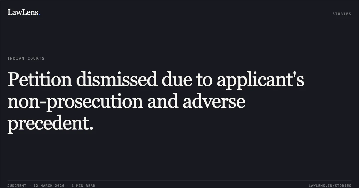 Petition dismissed due to applicant's non-prosecution and adverse precedent.. Tamanna Shokeen & Ors. v. Govt. of NCT of Delhi & Ors., O.A. No.2717/2018. Central Administrative Tribunal. LawLens
