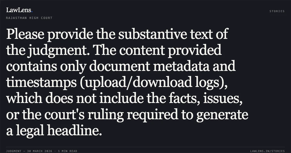 Please provide the substantive text of the judgment. The content provided contains only document metadata and timestamps (upload/download logs), which does not include the facts, issues, or the court's ruling required to generate a legal headline.. M/S UNITED COAL CARRIER vs RAJASTHAN STATE MINES AND MINERAL LIMITED. Rajasthan High Court. LawLens