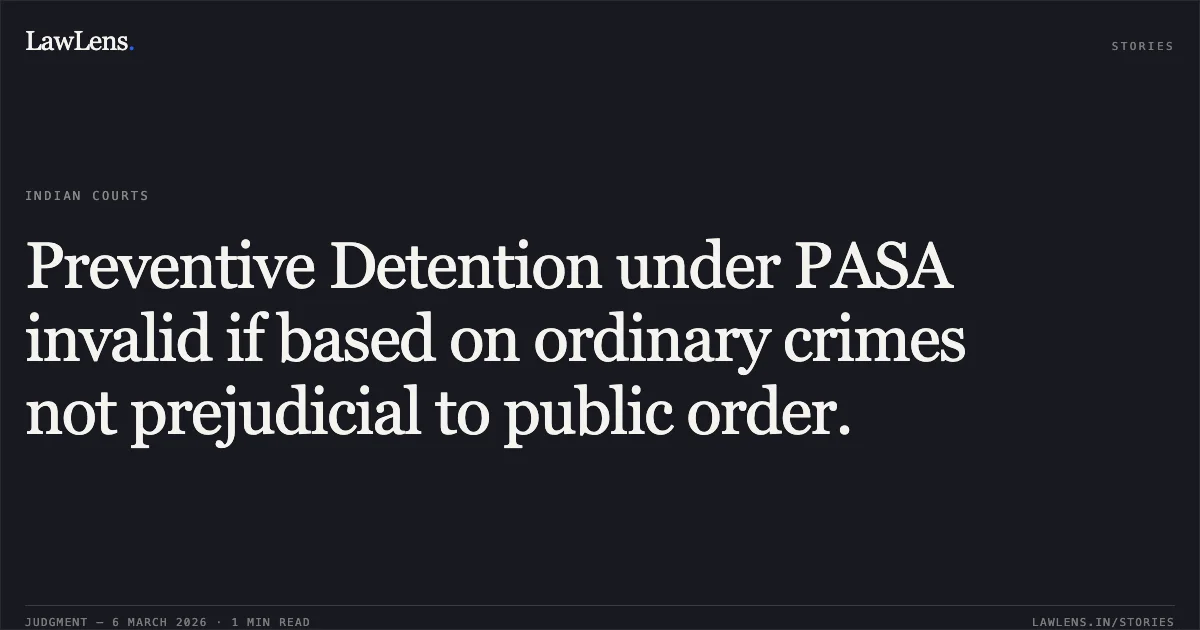 Preventive Detention under PASA invalid if based on ordinary crimes not prejudicial to public order.. Samir S/O Mohamad Yasin Ansari v. State of Gujarat & Ors. [R/Special Criminal Application No. 2230 of 2026]. Gujarat High Court. LawLens