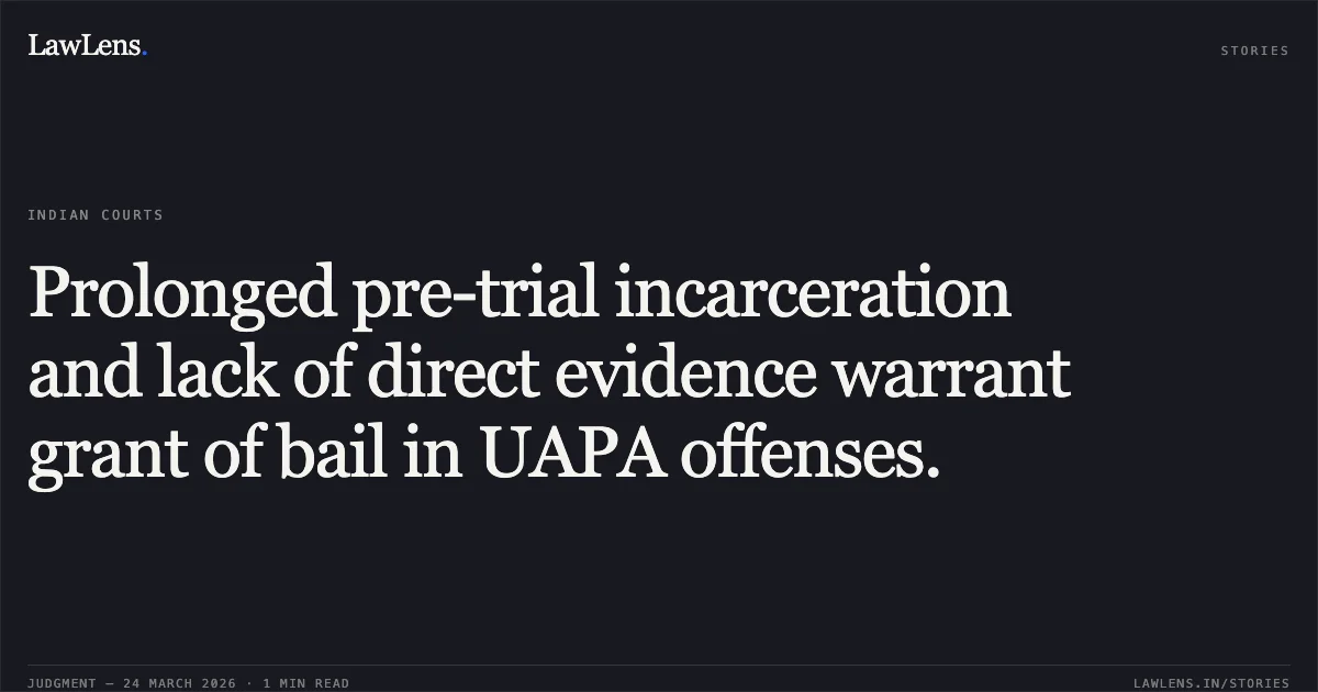 Prolonged pre-trial incarceration and lack of direct evidence warrant grant of bail in UAPA offenses.. VASEEM SIDDIQUI ALIAS HAPPA vs STATE OF UTTARAKHAND. Uttarakhand High Court. LawLens