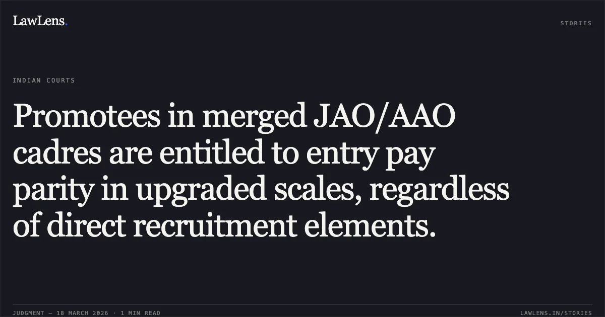Promotees in merged JAO/AAO cadres are entitled to entry pay parity in upgraded scales, regardless of direct recruitment elements.. VISHNU N SHET vs DEPTT OF POSTS. Central Administrative Tribunal. LawLens