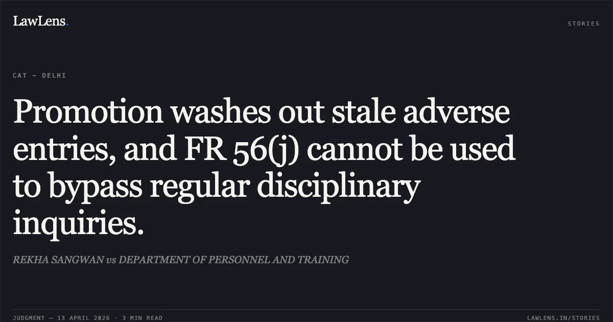 Promotion washes out stale adverse entries, and FR 56(j) cannot be used to bypass regular disciplinary inquiries.. REKHA SANGWAN vs DEPARTMENT OF PERSONNEL AND TRAINING. Central Administrative Tribunal. LawLens