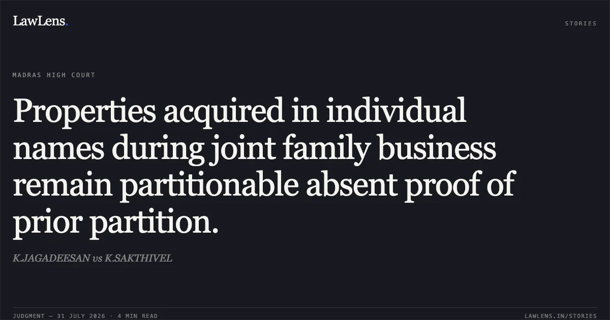 Properties acquired in individual names during joint family business remain partitionable absent proof of prior partition.. K.JAGADEESAN vs K.SAKTHIVEL. Madras High Court. LawLens
