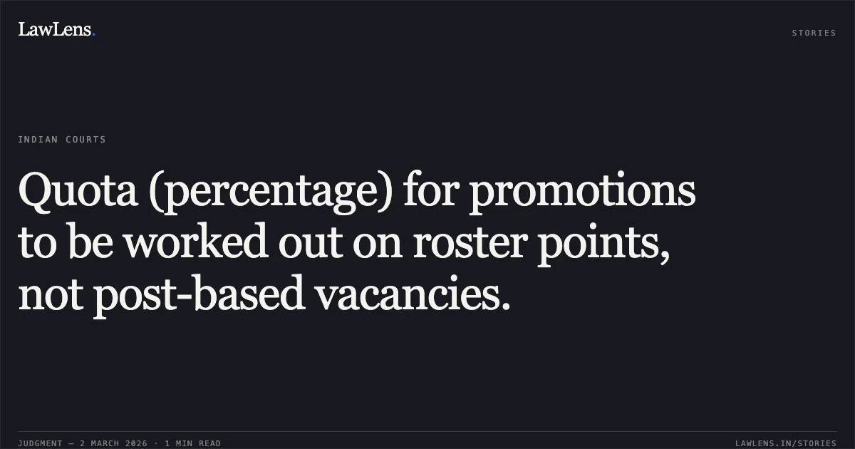 Quota (percentage) for promotions to be worked out on roster points, not post-based vacancies.. Sri. Manjunatha Hubballi v. Union of India & Anr. [O.A. No. 170/00483/2021/CAT/Bangalore]. Central Administrative Tribunal. LawLens