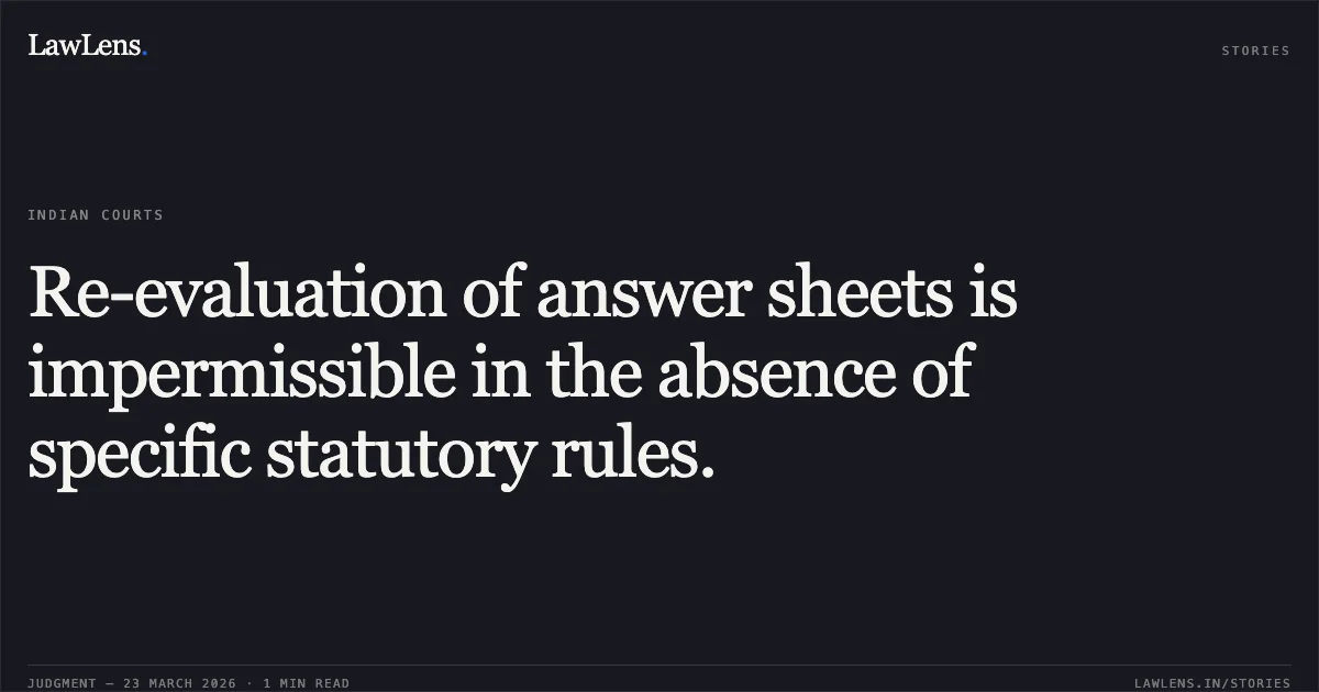 Re-evaluation of answer sheets is impermissible in the absence of specific statutory rules.. Debashish Rout vs EAST COAST RAILWAY. Central Administrative Tribunal. LawLens