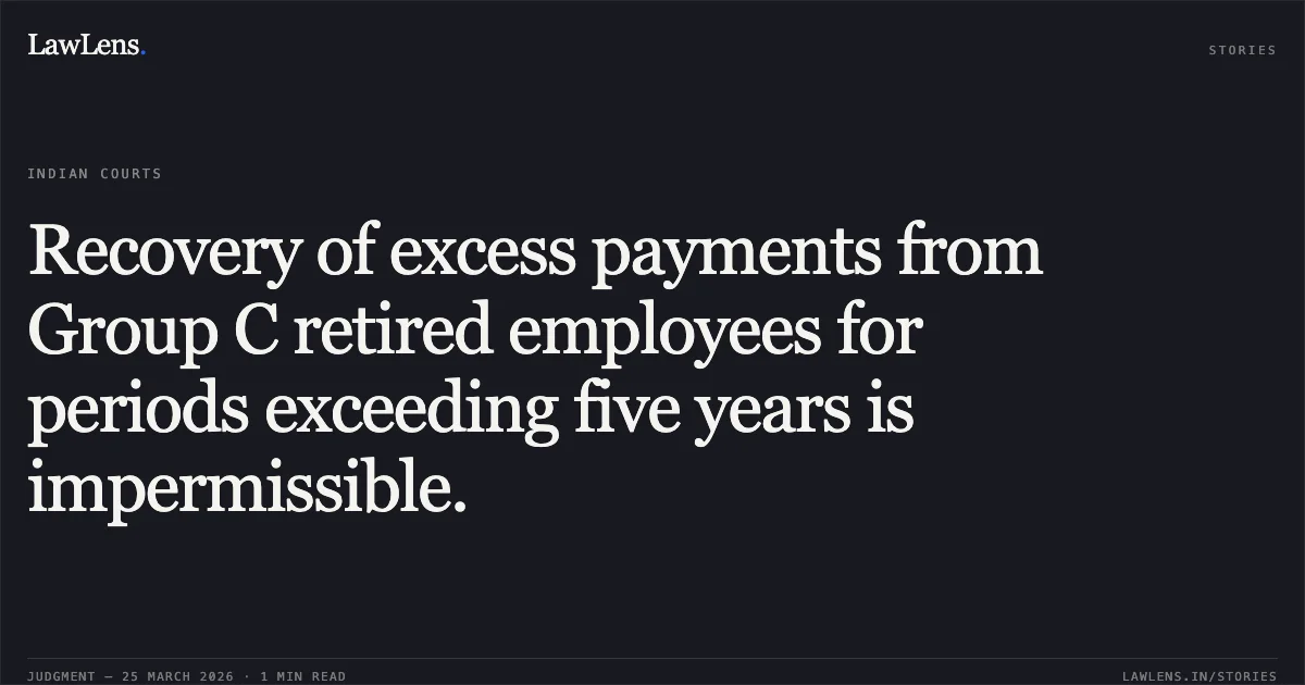 Recovery of excess payments from Group C retired employees for periods exceeding five years is impermissible.. JAWAHAR SINGH vs SOUTH WESTERN RAILWAY. Central Administrative Tribunal. LawLens