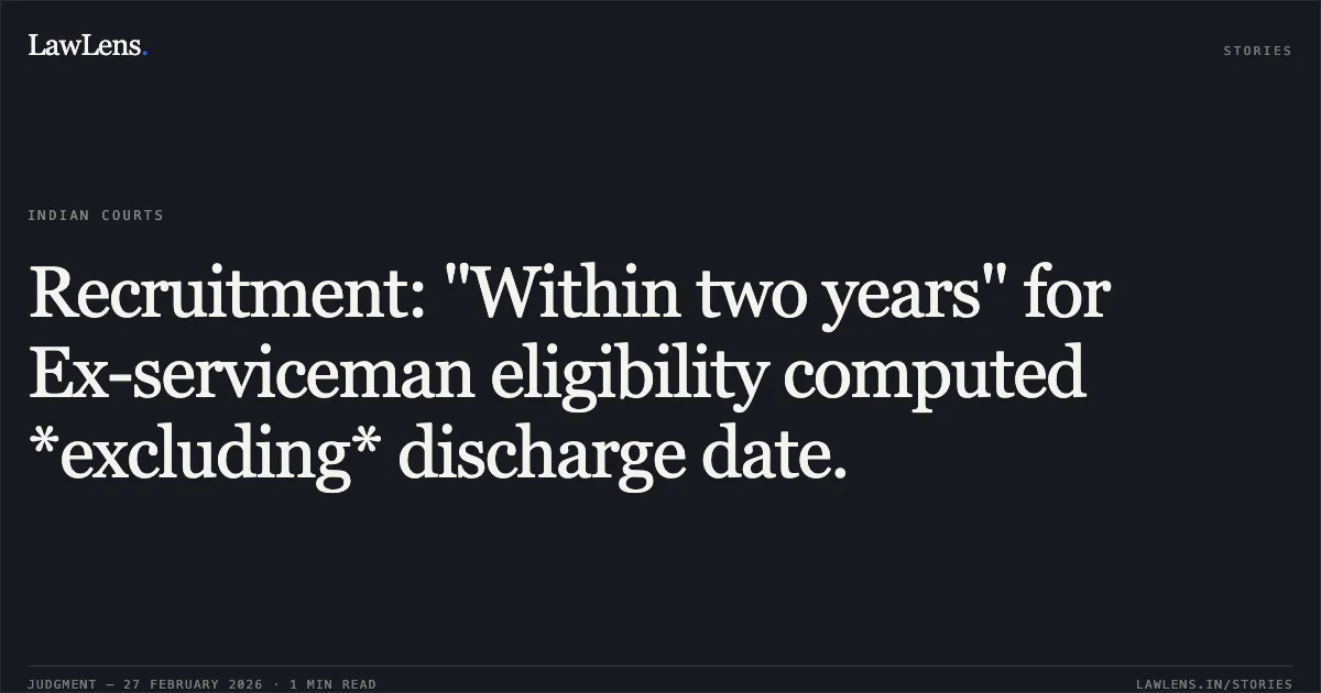 Recruitment: "Within two years" for Ex-serviceman eligibility computed *excluding* discharge date.. Kumund Singh v. Staff Selection Commission & Ors. O.A. No. 1217/2024. Central Administrative Tribunal. LawLens