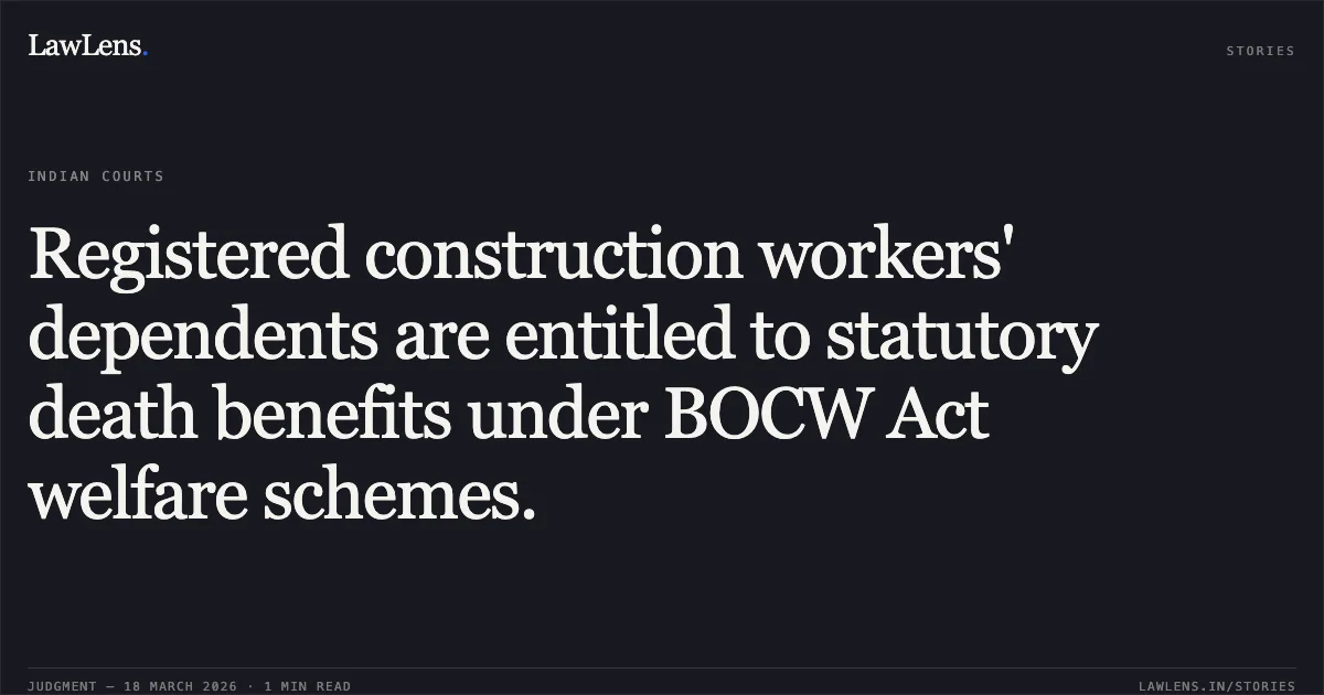 Registered construction workers' dependents are entitled to statutory death benefits under BOCW Act welfare schemes.. VIMLESH vs STATE OF UTTARAKHAND. Uttarakhand High Court. LawLens