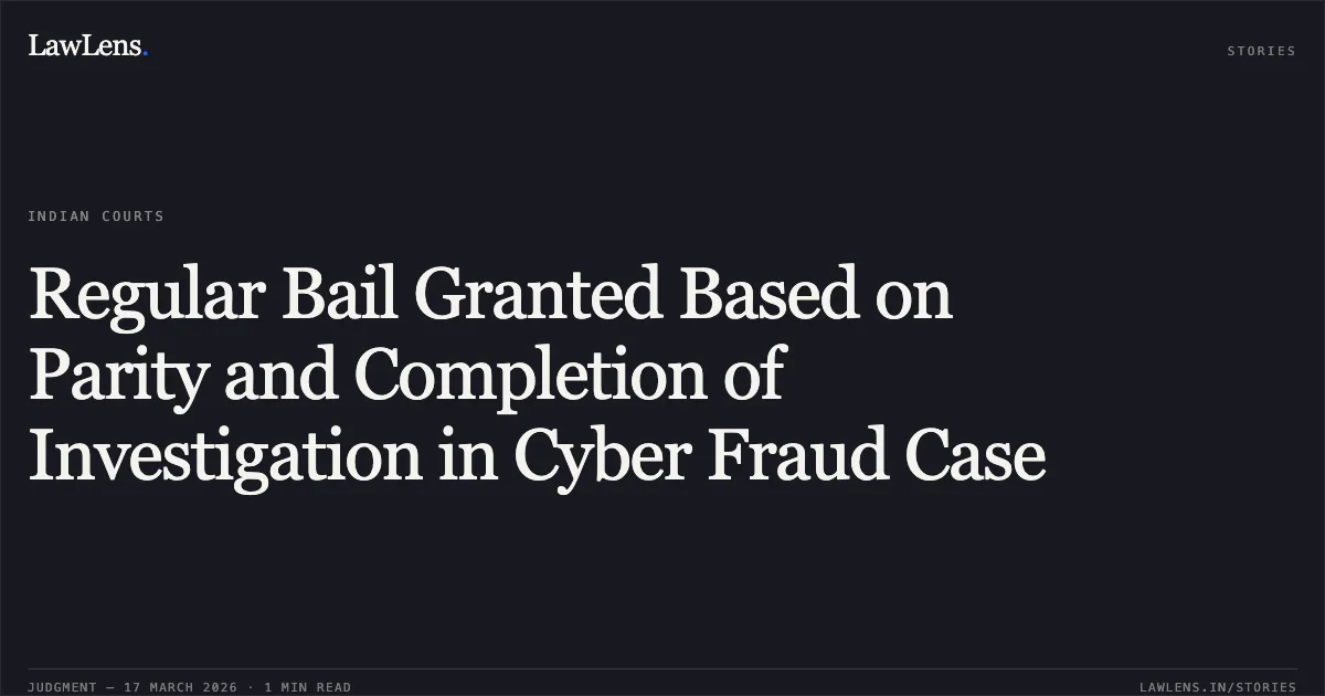 Regular Bail Granted Based on Parity and Completion of Investigation in Cyber Fraud Case. JITESH DAS vs STATE OF CHHATTISGARH. Chhattisgarh High Court. LawLens