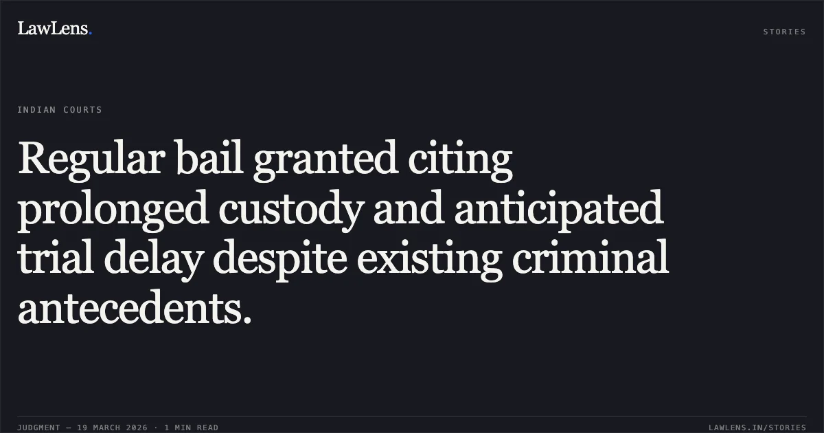 Regular bail granted citing prolonged custody and anticipated trial delay despite existing criminal antecedents.. CHANDRAKANT SEN @ SONU SEN vs STATE OF CHHATTISGARH. Chhattisgarh High Court. LawLens