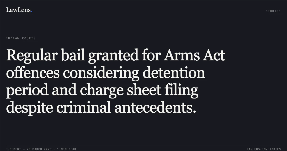 Regular bail granted for Arms Act offences considering detention period and charge sheet filing despite criminal antecedents.. BIRE SAHU vs STATE OF CHHATTISGARH. Chhattisgarh High Court. LawLens