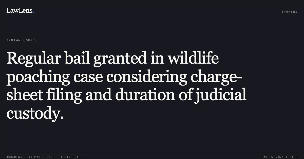 Regular bail granted in wildlife poaching case considering charge-sheet filing and duration of judicial custody.. BISELAL SAHU vs STATE OF CHHATTISGARH. Chhattisgarh High Court. LawLens