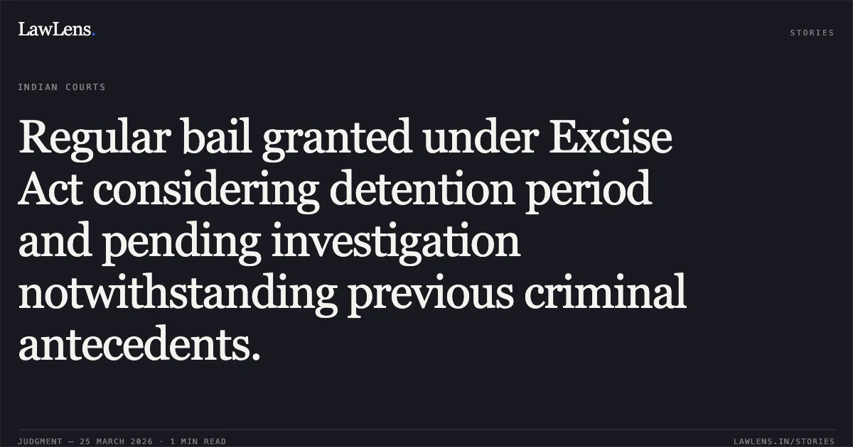 Regular bail granted under Excise Act considering detention period and pending investigation notwithstanding previous criminal antecedents.. RAJU MANDE vs STATE OF CHHATTISGARH. Chhattisgarh High Court. LawLens