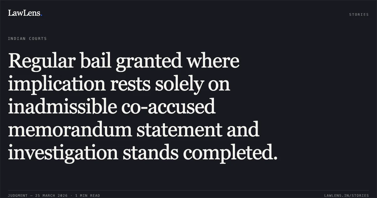 Regular bail granted where implication rests solely on inadmissible co-accused memorandum statement and investigation stands completed.. VINAYKANT BARGAT vs STATE OF CHHATTISGARH. Chhattisgarh High Court. LawLens
