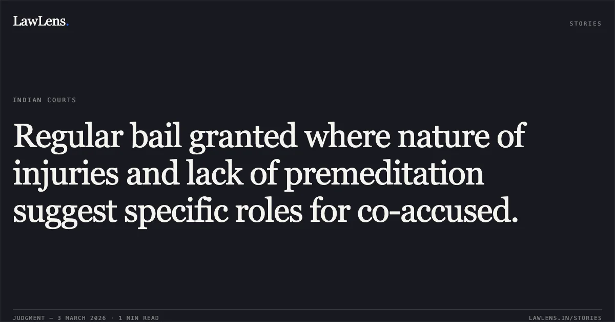 Regular bail granted where nature of injuries and lack of premeditation suggest specific roles for co-accused.. Rajveer Singh v. The State Govt. of NCT Delhi (and connected matters) BAIL APPLN. 423/2026. Delhi High Court. LawLens