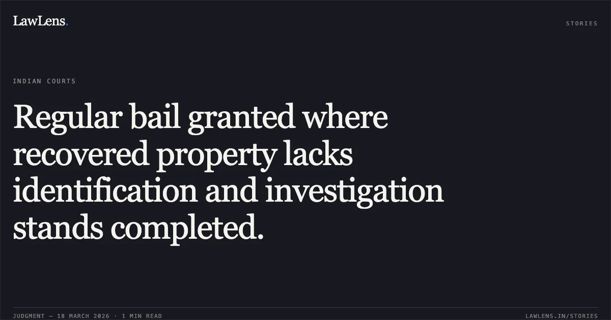 Regular bail granted where recovered property lacks identification and investigation stands completed.. Suraj Thakur vs The State Of Madhya Pradesh. Madhya Pradesh High Court. LawLens